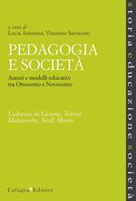 Pedagogia e società. Autori e modelli educativi tra Ottocento e Novecento. Ludovico da Casoria, Tolstoj, Makarenko, Neil, Morin