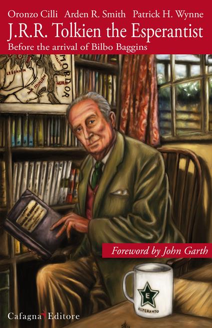 J.R.R. Tolkien the Esperantist. Before the arrival of Bilbo Baggins - Oronzo Cilli,Arden R. Smith,Patrick H. Wynne - copertina