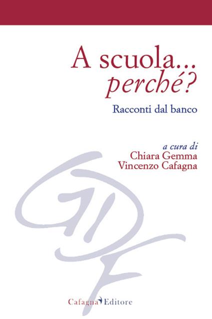 A scuola... perché? Racconti dal banco - copertina
