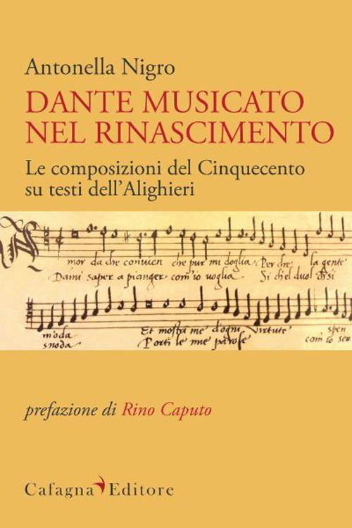 Dante musicato nel Rinascimento. Le composizioni del Cinquecento su testi dell'Alighieri - Antonella Nigro - copertina