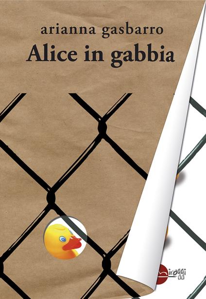 Alice in gabbia - Arianna Gasbarro - ebook