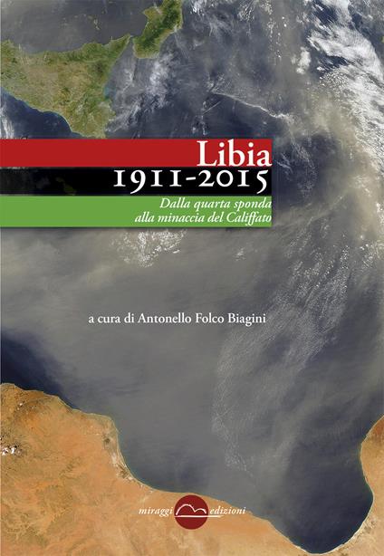 Libia (1911-2015). Dalla quarta sponda alla minaccia del Califfato - copertina