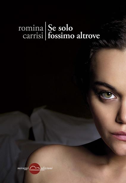 Se solo fossimo altrove - Romina Carrisi - copertina