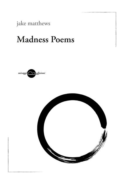 Madness poems. Ediz. italiana - Jake Matthews - copertina