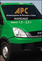 APC. Manuale merci 1, 5-3, 5 t. Autotrasporto di persone e cose