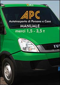 APC. Manuale merci 1, 5-3, 5 t. Autotrasporto di persone e cose - copertina