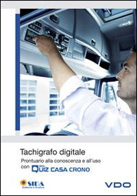 Tachigrafo digitale. Prontuario alla conoscenza e all'uso con quiz casa e crono. Con DVD - copertina