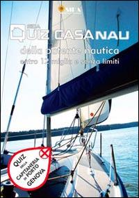 Quiz casa Nau. Patente nautica. Quiz della Capitaneria di Porto di Genova. Con DVD - copertina