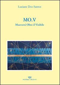 MO.V. Muoversi oltre il visibile - Luciane Dos Santos - copertina