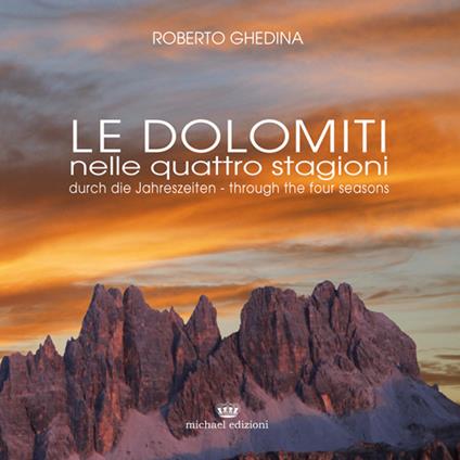 Le Dolomiti nelle quattro stagioni. Ediz. multilingue - Roberto Ghedina - copertina