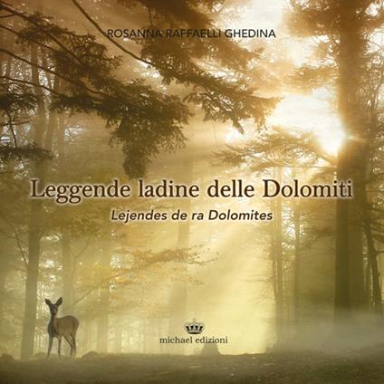 Leggende ladine delle Dolomiti-Lejendes de ra Dolomites - Rosanna Raffaelli Ghedina - copertina