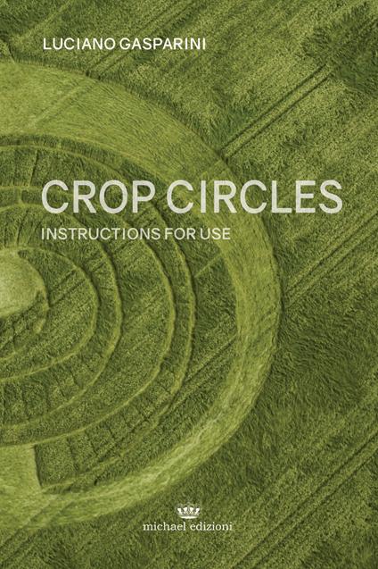 Crop circles. Instructions for use - Luciano Gasparini - copertina