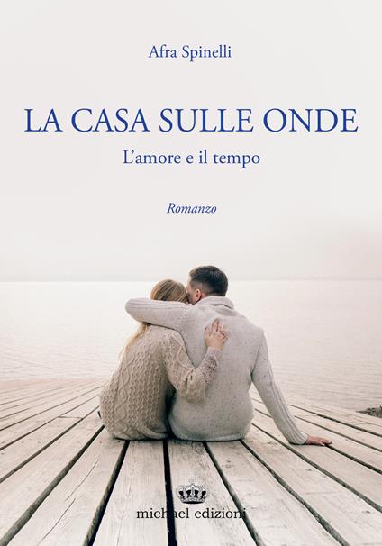 La casa sulle onde. L'amore e il tempo - Afra Spinelli - copertina