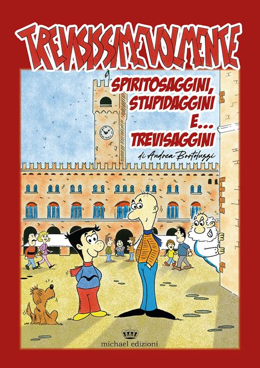 Trevisissimevolmente. Spiritosaggini, stupidaggini e trevisaggini... - Andrea Bortoluzzi - copertina
