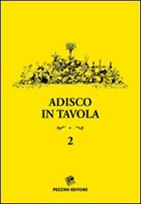 Adisco in tavola. Vol. 2 - copertina
