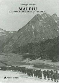 Mai più. Dal Don a Sant'Anna di Stazzema - Giuseppe Vezzoni - copertina