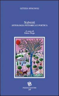 Naîveté. Antologia pittorica e poetica - Letizia Spagnoli - copertina