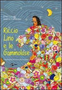 Riccio Lino e le gommolose - Enza Crivelli,Marco Carabassi - copertina
