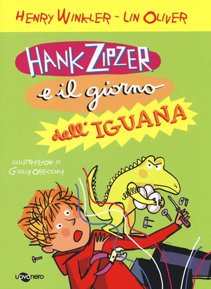 Hank Zipzer e il giorno dell'iguana. Vol. 3 - Henry Winkler,Lin Oliver - copertina