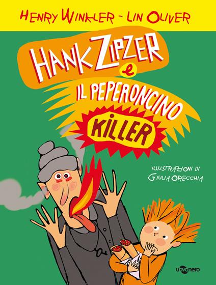 Hank Zipzer e il peperoncino killer. Vol. 6 - Henry Winkler,Lin Oliver - copertina