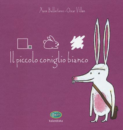 Il piccolo coniglio bianco. Ediz. illustrata - Xosé Ballesteros,Óscar Villán - copertina