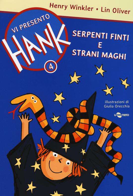 Serpenti finti e strani maghi. Vi presento Hank. Vol. 4 - Henry Winkler,Lin Oliver - copertina