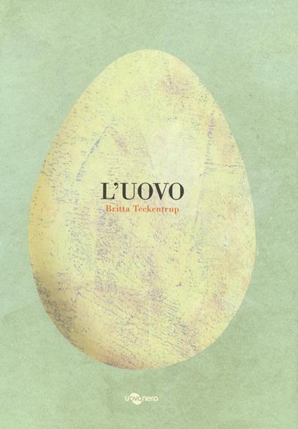 L' uovo. Ediz. a colori - Britta Teckentrup - copertina