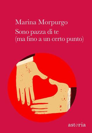 Sono pazza di te (ma fino a un certo punto) - Marina Morpurgo - copertina