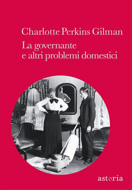 La governante e altri problemi domestici - Charlotte Perkins Gilman - 3