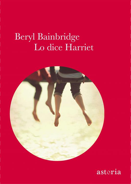 Lo dice Harriet - Beryl Bainbridge - copertina