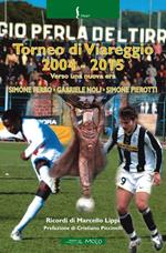 Torneo di Viareggio 2004-2015. Verso una nuova era