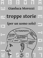 Troppe storie (per un uomo solo)
