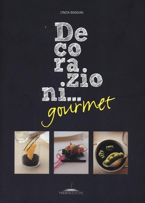 Decorazioni... gourmet - Cinzia Boggian - copertina