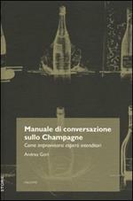 Manuale di conversazione sullo champagne. Come improvvisarsi esperti intenditori