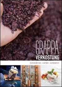 Grappa Kostproben. Gebrauchsanleitung für Genieer - Maddalena Baldini - copertina