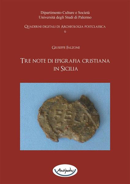 Tre note di epigrafia cristiana in Sicilia - Giuseppe Falzone - ebook