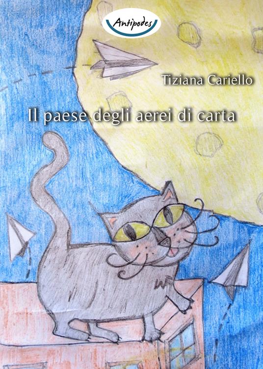 Il paese degli aerei di carta - Tiziana Cariello - copertina
