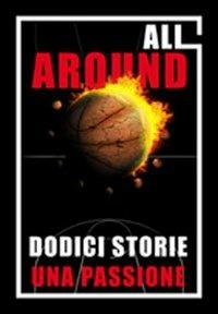 All around. Dodici storie una passione - copertina