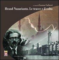 Hrand Nazariantz. Le tracce e il volto. Ediz. illustrata - copertina