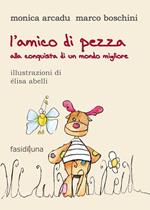 L' amico di pezza. Alla conquista di un mondo migliore