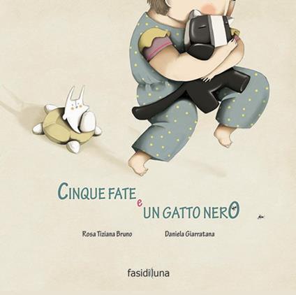 Cinque fate e un gatto nero - Rosa Tiziana Bruno,Daniela Giarratana - copertina