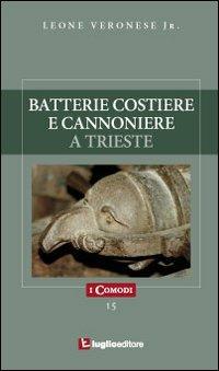 Batterie costiere e cannoniere a Trieste - Leone jr. Veronese - copertina