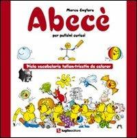 Abecè per pulisini curiosi. Picio vocabolario talian-triestin de colorar - Marco Englaro - copertina