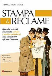 Stampa & reclame. Giornali e periodici italiani nelle cartoline e manifesti pubblicitari dalla fine dell'800 agli anni Cinquanta - Franco Monteverde - copertina