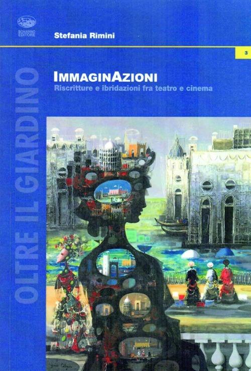 Immaginazioni. Riscritture e ibridazioni fra teatro e cinema - Stefania Rimini - copertina