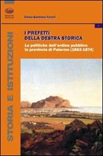 I prefetti della Destra storica. Le politiche dell'ordine pubblico in provincia di Palermo (1862-1874)