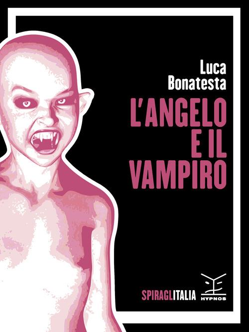 L' angelo e il vampiro - Luca Bonatesta - ebook