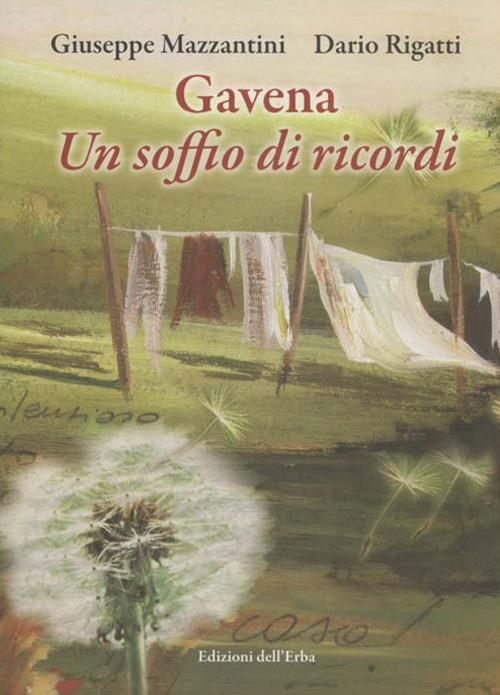 Gavena, un soffio di ricordi - Giuseppe Mazzantini,Dario Rigatti - copertina