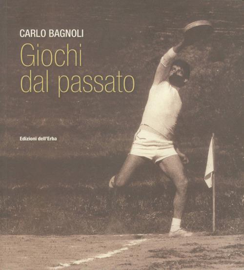 Giochi dal passato - Carlo Bagnoli - copertina