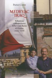 Medevac Iraq, riflessioni sull'esperienza della Croce Rossa di Firenze 2003-2006 - Paolo Cioni - copertina